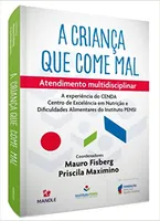 A CRIANÇA QUE COME MAL - ATENDIMENTO MULTIDISCIPLINAR (PRODUTO NOVO)