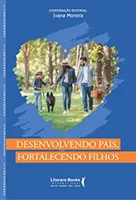 DESENVOLVENDO PAIS FORTALECENDO FILHOS (PRODUTO NOVO)