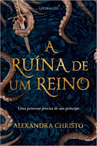 A RUINA DE UM REINO UMA PRINCESA DE UM PRINCIPE (PRODUTO NOVO)