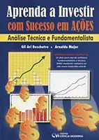 APRENDA A INVESTIR COM SUCESSO EM AÇOES ANALISE TECNICA E FUNDAMENTALISTA (PRODUTO USADO - MUITO BOM)