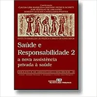 SAUDE E RESPONSABILIDADE VOL 2 A NOVA ASSISTENCIA PRIVADA A SAUDE (PRODUTO USADO - MUITO BOM)