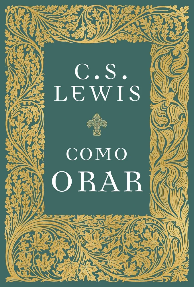 COMO ORAR? C. S. Lewis