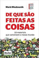 DE QUE SAO FEITAS AS COISAS 10 MATERIAS QUE CONSTROEM O NOSSO MUNDO (PRODUTO NOVO)