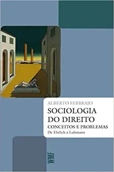 SOCIOLOGIA DO DIREITO - CONCEITOS E PROBLEMAS DE EHRLICH A LUHMANN (PRODUTO USADO - MUITO BOM)