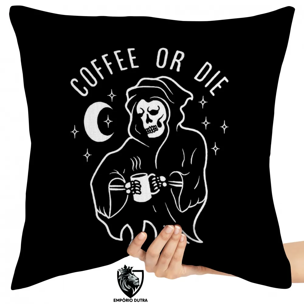 Almofada Coffee or die