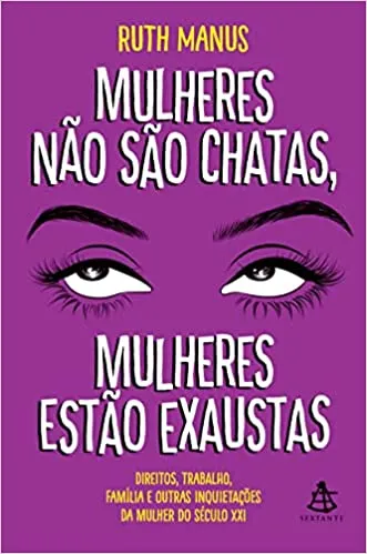 MULHERES NAO SAO CHATAS MULHERES ESTAO EXAUSTAS (PRODUTO USADO - MUITO BOM)