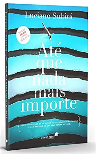 ATE QUE NADA MAIS IMPORTE (PRODUTO NOVO)