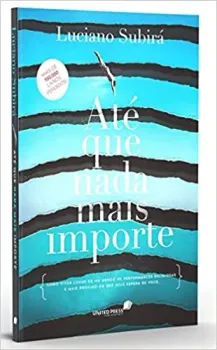ATE QUE NADA MAIS IMPORTE (PRODUTO NOVO)