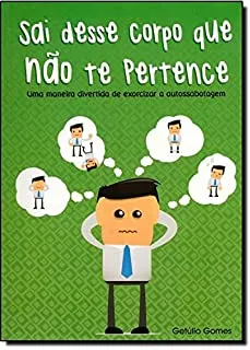 SAI DESSE CORPO QUE NAO TE PERTENCE (PRODUTO USADO - COMO NOVO)