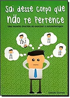 SAI DESSE CORPO QUE NAO TE PERTENCE (PRODUTO USADO - COMO NOVO)