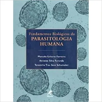 FUNDAMENTOS BIOLOGICOS DA PARASITOLOGIA HUMANA (PRODUTO USADO - MUITO BOM)