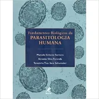 FUNDAMENTOS BIOLOGICOS DA PARASITOLOGIA HUMANA (PRODUTO USADO - MUITO BOM)