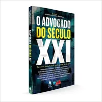O ADVOGADO DO SECULO XXI (PRODUTO USADO - MUITO BOM)