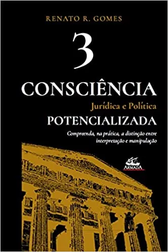 CONSCIENCIA JURIDICA E POLITICA POTENCIALIZADA VOL. 3 (PRODUTO NOVO)