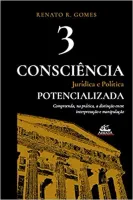 CONSCIENCIA JURIDICA E POLITICA POTENCIALIZADA VOL. 3 (PRODUTO NOVO)