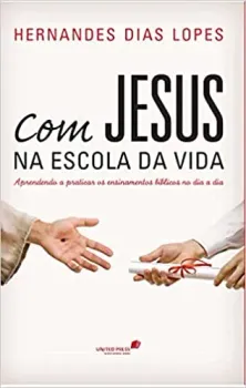 COM JESUS NA ESCOLA DA VIDA APRENDENDO A PRATICAR OS ENSINAMENTOS BIBLICOS NO DIA DIA (PRODUTO USADO - MUITO BOM)