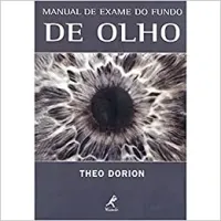 MANUAL DE EXAME DO FUNDO DE OLHO (PRODUTO USADO - MUITO BOM)