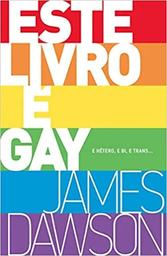 ESTE LIVRO E GAY: E HETERO E BI E TRANS (PRODUTO USADO - MUITO BOM)