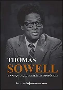 THOMAS SOWELL E A ANIQUILAÇAO IDEOLOGICAS (PRODUTO USADO - MUITO BOM)