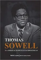 THOMAS SOWELL E A ANIQUILAÇAO IDEOLOGICAS (PRODUTO USADO - MUITO BOM)