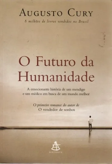 O FUTURO DA HUMANIDADE A EMOCIONANTE HISTORIA DE UM MENDIGO (PRODUTO USADO - BOM)