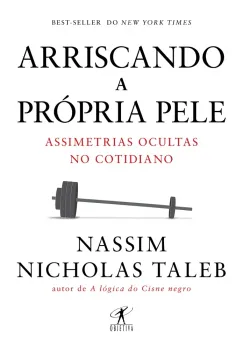 ARRISCANDO A PROPRIA PELE - ASSIMETRIAS OCULTAS NO COTIDIANO (PRODUTO USADO - MUITO BOM)