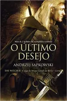 O ULTIMO DESEJO: A SAGA DO BRUXO GERALT DE RIVIA VOLUME 1 (PRODUTO USADO - BOM)