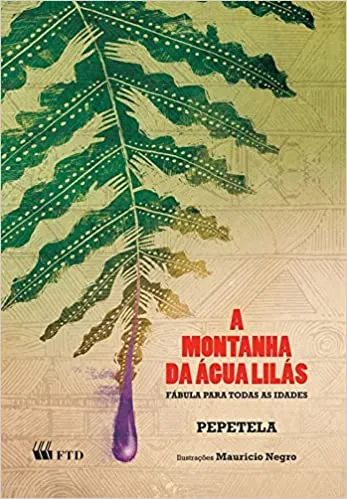 A MONTANHA DA AGUA LILAS FABULA PARA TODAS AS IDADES (PRODUTO USADO - COMO NOVO)