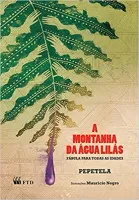 A MONTANHA DA AGUA LILAS FABULA PARA TODAS AS IDADES (PRODUTO USADO - COMO NOVO)