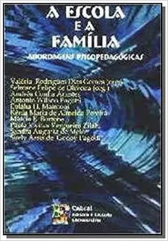 A ESCOLA E A FAMILIA. ABORDAGENS PSICOPEDAGOGICAS (PRODUTO USADO - MUITO BOM)