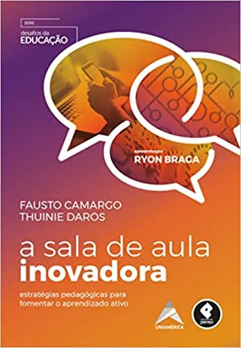 A SALA DE AULA INOVADORA: ESTRATEGIAS PEDAGOGICAS PARA FOMENTAR O APRENDIZADO ATIVO (PRODUTO NOVO)