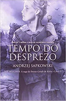TEMPO DO DESPREZO - THE WITCHER - A SAGA DO BRUXO GERALT DE RIVIA: 4 (PRODUTO USADO - MUITO BOM)