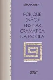 POR QUE NAO ENSINAR GRAMATICA NA ESCOLA (PRODUTO USADO - BOM)