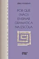 POR QUE NAO ENSINAR GRAMATICA NA ESCOLA (PRODUTO USADO - BOM)