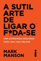 A SUTIL ARTE DE LIGAR O FODA-SE (PRODUTO USADO - BOM)