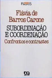 SUBORDINAÇAO E COORDENAÇAO CONFRONTOS E CONTRASTES (PRODUTO USADO - MUITO BOM)