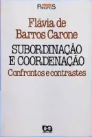 SUBORDINAÇAO E COORDENAÇAO CONFRONTOS E CONTRASTES (PRODUTO USADO - MUITO BOM)