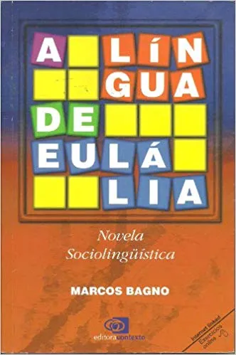 A LINGUA DE EULALIA: NOVELA SOCIOLINGUISTICA (PRODUTO NOVO)