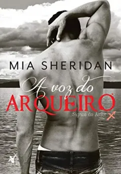 A VOZ DO ARQUEIRO (SIGNOS DO AMOR - LIVRO 1 (PRODUTO USADO - MUITO BOM)