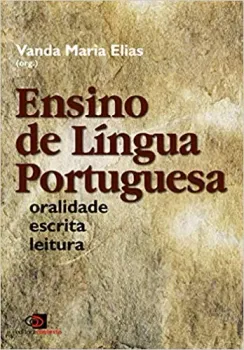 ENSINO DE LINGUA PORTUGUESA - ORALIDADE ESCRITA LEITURA (PRODUTO USADO - MUITO BOM)
