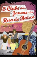 O CLUBE DOS JOVENS DA RUA BAIXO (PRODUTO USADO - MUITO BOM)