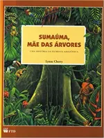 SUMAUMA, MAE DAS ARVORES: UMA HISTORIA DA FLORESTA AMAZONICA (PRODUTO USADO - MUITO BOM)