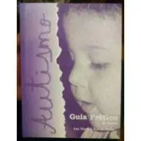 AUTISMO GUIA PRATICO (PRODUTO USADO - MUITO BOM)