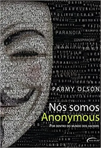 NOS SOMOS ANONYNOUS. POR DENTRO DO MUNDO DOS HACKERS (PRODUTO USADO - MUITO BOM)