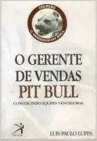 O GERENTE DE VENDAS PIT BULL (PRODUTO USADO - MUITO BOM)