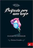 BEIJADA POR UM ANJO VOL 4 DESTINOS CRUZADOS (PRODUTO NOVO)