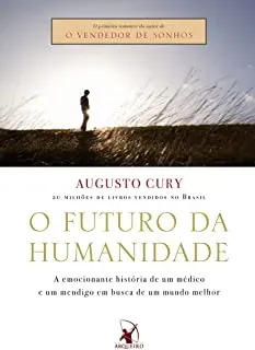 O FUTURO DA HUMANIDADE A EMOCIONANTE HISTORIA DE UM MENDIGO (PRODUTO USADO - BOM)