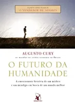O FUTURO DA HUMANIDADE A EMOCIONANTE HISTORIA DE UM MENDIGO (PRODUTO USADO - BOM)