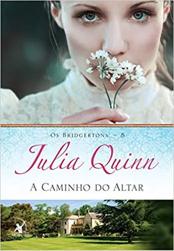 A CAMINHO DO ALTAR (OS BRIDGERTONS - LIVRO 8) (PRODUTO NOVO)