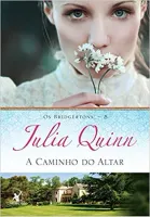 A CAMINHO DO ALTAR (OS BRIDGERTONS - LIVRO 8) (PRODUTO NOVO)